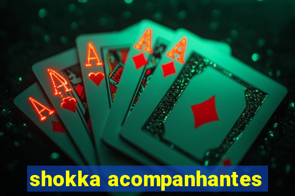 shokka acompanhantes